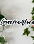 Leave Me Alone - Simple Sticker
