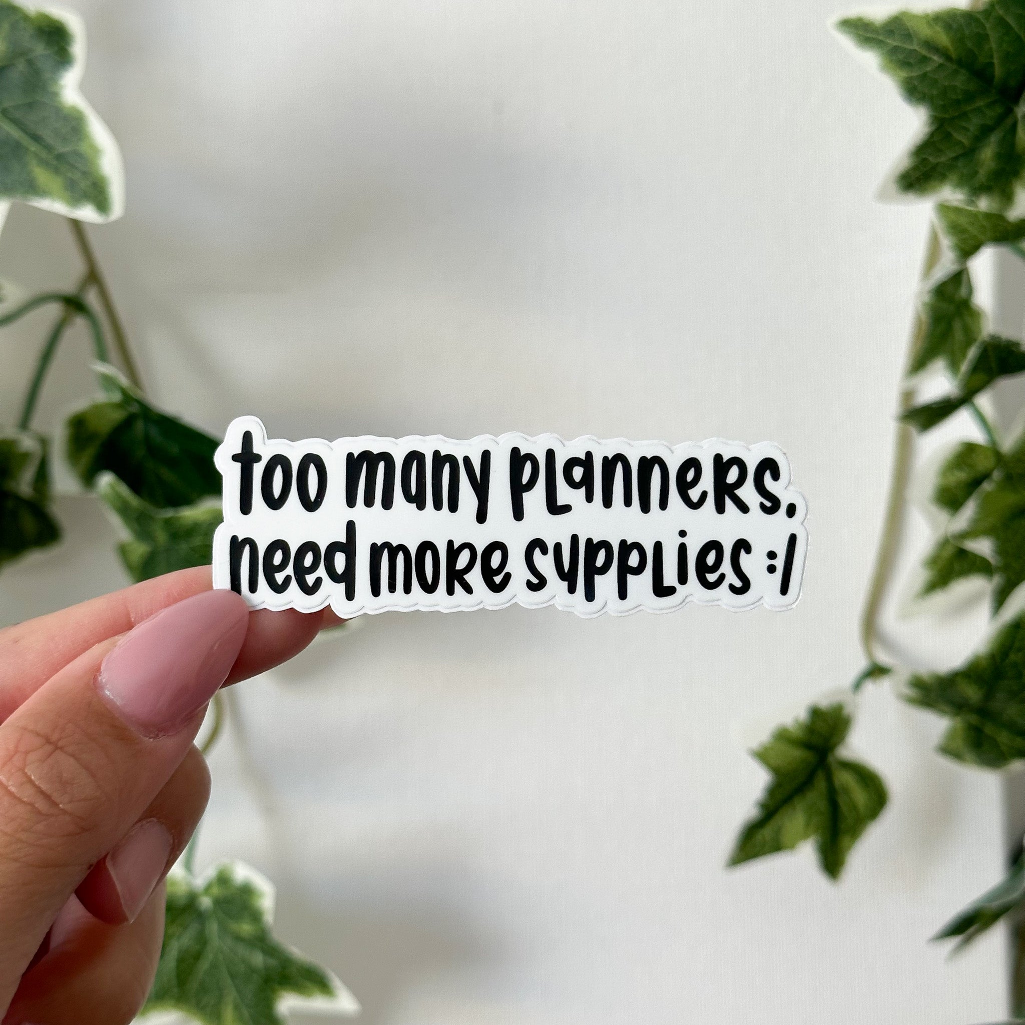Too Many Planners - Simple Sticker